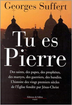 Tu es Pierre : L'histoire des vingt premiers siècles de l'Eglise fondée par Jésus-Christ